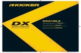 2016 DXA Stereo Amp Rev B - KICKER · 2016. 3. 9. · DX AMPLIFIERS Owner’s Manual DXA125.2 Manual del Propietario | Español AMPLIFICADOR DEL LA SERIE DX.2 Benutzerhandbuch | Deutsch