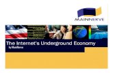 The Internet’s Underground Economy...The Problem 1. Fully 61% of U.S. computers are infected with malware. 2. Data breaches cost companies an average of $197 per record in 2007,