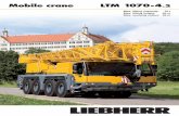 Mobile crane LTM 1070-4 - AG TRANSPORT4 LTM 1070-4.2 Drive train • 6-cylinder Liebherr turbo diesel engine 270 kW/367 HP at 2000 rpm, max. torque 1700 Nm at 1100 - 1500 rpm • Automated