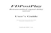 FDPostPlay - SoftLab-NSK › forward › docs › en_postplay.pdfUser’s Guide 1.3 System requirements . The FDPostPlay video server operates on the basis of the Windows 2000/XP operating