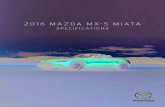 2016 MAZDA MX-5 MIATA · 2016. 5. 14. · 2016 mazda mx-5 miata sport engine engine type horsepower torque redline displacement (cc) bore x stroke (mm) compression ratio fuel system