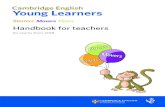 Handbook for teachers - 劍橋國際英語認證 · 2019. 12. 23. · combined thematic vocabulary list 66 Starters, Movers and Flyers combined grammatical vocabulary list 72. 2 CAMRIE