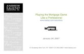 Kalotay 2007.01.24 Playing the Mortgage Gamenymetro.chapter.informs.org/prac_cor_pubs/kalotay_mortgage.pdf · Backed Securities”, Andrew Kalotay, Deane Yang, and Frank Fabozzi,