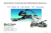 TF 820 & TB 620 “E” series · 2015. 4. 17. · Form T037 0.1 Introduction Operators Training and Maintence Manual TF 820 & TB 620 “E” series TimberPro LLC. P.O. Box 415 Shawano