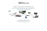 VBox Android TV Gateway - VBox Communications...VBox Android TV Gateway XTi 4134 DVB-S/S2 Product: Full User Manual Product Version: 1.0 Release Date: August 2019 Document Revision: