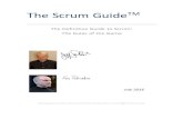 The Scrum Guide...The Scrum GuideTM The Definitive Guide to Scrum: The Rules of the Game July 2016 Developed and sustained by Ken Schwaber and Jeff Sutherland©2016 Scrum.Org and ScrumInc.