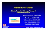 SEEP2D & GMS...FDM, and analytic codes • Incorporates advanced 3D post-processing visualization tools 3D sub-surface characterization for groundwater modeling Supports 2D and 3D