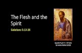 The Flesh and the Spirit - Horizon Central•The only way to master the flesh is to yield to the Spirit. •To walk by the Spirit involves two actions: 1. We make decisions with the