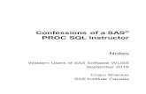 Confessions of a SAS PROC SQL InstructorFor a list of other SAS books that relate to the topics covered in this course notes, USA customers can contact the SAS Publishing Department