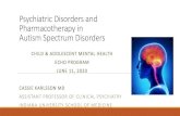Psychopharmacology in Autism Spectrum Disorders ECHO...effectiveness in treating “core symptoms” of ASDs. Only 2 medications are FDA-approved for behavior related problems associated