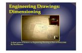 Engineering Drawings: Dimensioning · 2014. 5. 27. · Engineering Drawings: Dimensioning A short series of lectures on Engineering Drawing as Part of ENGG1960 By Paul Briozzo. ...