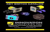 KEY SWITCH CATALOG - Innovation Industries, Inc. · 2016. 6. 15. · KEY SWITCH CATALOG . ELEVATOR FIXTURES & PUSH BUTTONS . 1.800.843.1004 . August 2009 INNOVATION INDUSTRIES, INC
