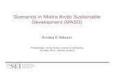 Scenarios in Mistra Arctic Sustainable Development (MASD) · Scenarios in MASD WP 3 • Bringing together different knowledges • Tool of communication and co-learning • Basis