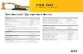 Technical Specifications for 336 GC Hydraulic Excavator … · 2019. 8. 1. · Technical Specifications 336 GC Hydraulic Excavator Engine Engine Model Cat® C7.1 ACERT™ Net Power