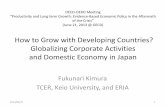 How to Grow with Developing Countries? Globalizing ...kimura).pdf– Ando and Kimura (2012a, 2013a, 2012c) – Hijzen, Inui, and Todo (2007) • After the GFC, some sign of narrowing