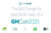 The BIG Change for openSUSE Leap 15 - GNU Health · 2020. 11. 25. · What is openSUSE Leap Leap is trying to bridge “Community and Enterprise” the distribution is based on the