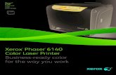 Phaser 6140 Business-ready color for the way you workXerox ® Phaser ® 6140 Color Laser Printer Business-ready color for the way you work Phaser® 6140 Letter-size Color Laser PrinterHead-turning