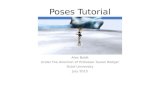 Poses Tutorial - Duke University · • Poses are a very useful tool for saving an object’s part’s relative locations to one another. Basically just like when you pose for a picture,