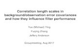 Correlation length scales in background/observation error …hfip.psu.edu/Groupmeeting/20170817/201708_groupmeeting... · 2017. 8. 17. · Ensemble-estimated covariance is noisy,