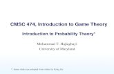 CMSC 474, Introduction to Game Theory 1. Introductionhajiagha/474GT15/Lecture09042013.pdf · 2015. 3. 23. · CMSC 474, Introduction to Game Theory Introduction to Probability Theory*