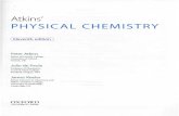 Atkins' PHYSICAL CHEMISTRYAtkins' PHYSICAL CHEMISTRY ( Eleventh edition ) Peter Atkins Fellow of Lincoln College, University of Oxford, Oxford, UK Julio de Paula Professor of Chemistry,