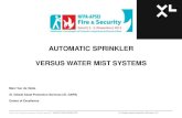 Automatic Sprinklers versus water mist - PROTEGER · Nozzles: automatic, non automatic (open type like deluge or water spray) Nozzle design type Local application = protection of
