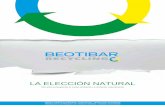 LA ELECCIÓN NATURAL - Beotibar Recycling · 2019. 5. 27. · trayectoria contrastada 2 una empresa consolidada dinÁmica y sostenible beotibar recycling, tu partner estratÉgico
