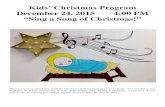 Kids’ Christmas Program · 12/12/2015  · especially as a hymn for Christmas Day. This is not a Christmas lullaby like “Away in a Manger,” but instead a triumphant song of