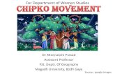 For Department of Women Studies · name Chipko movement was attached to their activities •According to Chipko historians, the term originally used by Bhatt was the word "angalwaltha"