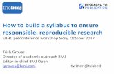 How to build a syllabus to ensure responsible, reproducible research · 2017. 12. 21. · How to build a syllabus to ensure responsible, reproducible research EBHC preconference workshop