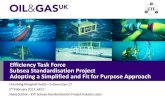 Efficiency Task Force Subsea Standardisation Project ... · components catalogue Common interfaces with plug and play capabilities & interchangeability Re-use capability similar to