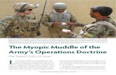 The Myopic Muddle of the Army’s Operations Doctrine · 2017. 5. 24. · MILITAR REVIE ONLIN XCUSIV MA 217 1 The Myopic Muddle of the Army’s Operations Doctrine Maj. Daniel J.