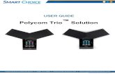 Polycom Trio Solution User Guide · 2020. 8. 14. · The Polycom Trio Solution supports audio-only conference calls . with Open-SIP voice platforms along with point-to-point, bridge,