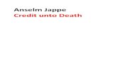 Anselm Jappe Credit unto Death - Libcom.org Jappe- Credit unto Death.pdf · 2014. 2. 21. · Anselm Jappe Credit unto Death . On the wesite of The Guardian it was reported Thursday