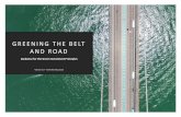 GREENING THE BELT AND ROAD...2019/07/01  · Investment Principles (GIP), with participation by the UN Principles for Responsible Investment, Sustainable Banking Network, Belt & Road