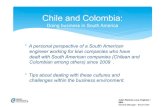 Chile and Colombia · 2020. 2. 29. · Chile and Colombia: Doing business in South America . The following presentation will summarise my experience since 1998, ... * Culturally speaking,