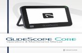 Operations & Maintenance Manual - Glidescopeglidescope.se/wp-content/uploads/2019/07/0900-4626... · The GlideScope Core monitor, in conjunction with reusable and Spectrum single-use