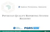 PHYSICIAN QUALITY REPORTING S REGISTRY...State Leadership Conference – March 15, 2015 Other Incentives from Reporting Quality Incentive programs utilizing reporting State-generated