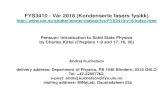 FYS3410 - Vår 2018 (Kondenserte fasers fysikk)...To 25/4 10-12 Effective mass method for calculating localized energy levels for defects in crystals Ti 30/4 09-10 canceled 18 To 02/5