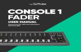 CONSOLE 1 FADER - Softube · Console 1 Fader lets your fingers do the delicate job of mixing the levels of your audio tracks. Plus pan, mute and solo, high/low cut, drive, aux sends,