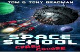 SPACE SCHOOL · 2021. 2. 1. · Tom & Tony Bradman Illustrated by Si Clark A •& C Black London SPACE SCHOOL This ebook belongs to Hanna Yates-Hothersall (green_eyes_100@hotmail.com),