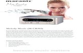 Melody Music (M-CR503) - marantz.com...Melody Music (M-CR503) If you’re looking for a compact all-in-one music player that looks as great as it sounds, then look no further. The