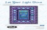 Let Your Light Shine · 12/23/2020  · et our ight Shine Fabrics in the Let Your Light Shine Collection Select Fabrics from the Starlet Collection Finished Quilt Size: 63 x 83 Quilt