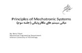 Principles of Mechatronic Systems ( ) · 2016. 2. 8. · Principles of Mechatronic Systems ( ) By: Reza Tikani Mechanical Engineering Department Isfahan University of Technology