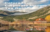 Colorado Corporate Income Tax Guide...Colorado Corporate Income Tax 1 Revised January 2020 Colorado imposes a tax on the income of any C corporation that is doing business in Colorado.