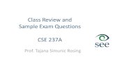 Class Review and Sample Exam Questions CSE 237AClass Overview • Plan for today: –Class review and sample questions from previous exams • Upcoming: –HW3 due today –Exam the