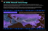 A Silk Road Journey...The Silk Road was a network of trading routes that extended more than 4,600 miles—across immense deserts and high mountain passes—from eastern China west