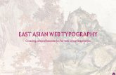 East Asian web typography - Chen Hui Jing · 2020. 12. 1. · EAST ASIAN WEB TYPOGRAPHY Crossing cultural boundaries for web layout inspiration . Hui Jing (Xyi A)KVlHr) Chen (HeH)