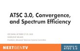 ATSC 3.0, Convergence, and Spectrum Efﬁciency · • Proposal to ATSC on Convergence of 5G and Broadcast Core Networks (OneMedia) • Cable TV and 5G core network convergence by
