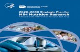 2020-2030 Strategic Plan for NIH Nutrition Research · 2020–2030 Strategic Plan for NIH Nutrition Research, the result of years of hard work from the NIH Nutrition Research Task